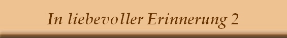 In liebevoller Erinnerung 2 In liebevoller Erinnerung 2